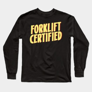 Forklift Certified Meme Long Sleeve T-Shirt